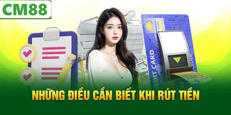Những Lưu Ý Quan Trọng Khi Rút Tiền